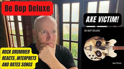 Axe Victim , Be Bop Deluxe Song Reaction & Interpretation
