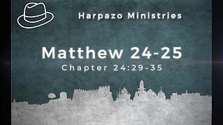 Matthew 24:29-35 - Part Four in the Olivet Discourse