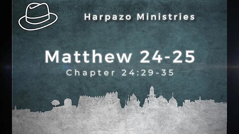 Matthew 24:29-35 - Part Four in the Olivet Discourse