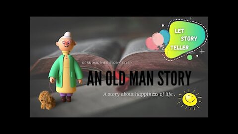 An Old Man Motivational Story | Don't Search For Happiness It's Free