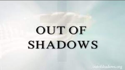 OUT OF SHADOWS