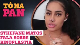 STHEFANE MATOS E A CIRURGIA QUE DEU CERTO: ELA CONTOU TUDO!