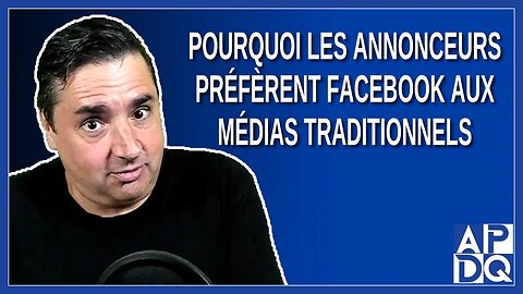 Pourquoi les annonceurs préfèrent Facebook aux médias traditionnels