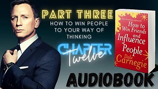 How To Win Friends And Influence People - Audiobook | Part 3: chapter 12 | When Nothing Else Works