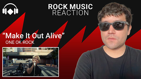 Rock Music Reaction: "Make It Out Alive" by ONE OK ROCK