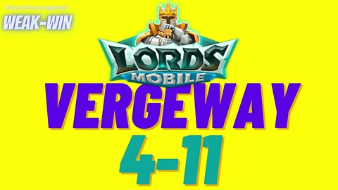Lords Mobile: WEAK-WIN Vergeway 4-11