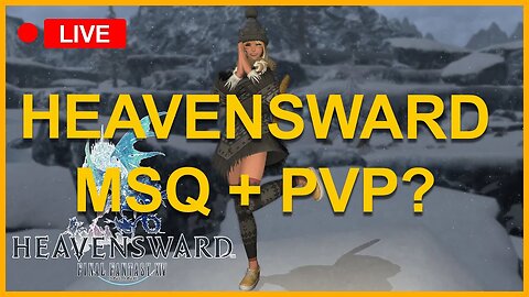 START OF HEAVENSWARD MSQ & RANKED CC later !trophies !Discord !prawn