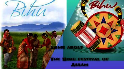 Some about the Bihu festival of Assam.
