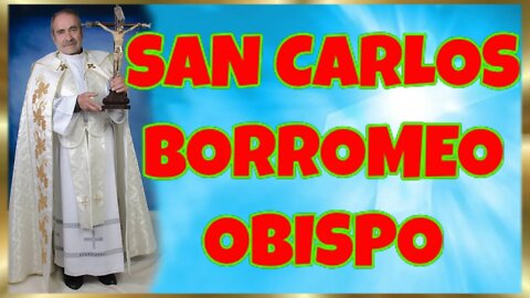 309 SAN CARLOS BORROMEO OBISPO 2022. 4K