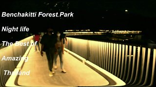 Benchakitti Forest Park Night life The Best of Amazing Thailand