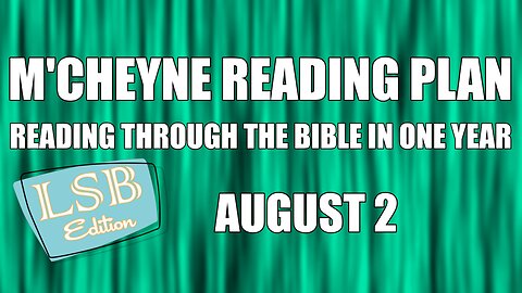 Day 214 - August 2 - Bible in a Year - LSB Edition