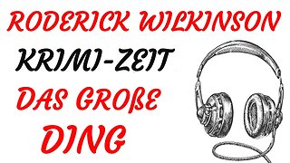 KRIMI Hörspiel - Roderick Wilkinson - DAS GROßE DING (1988) - TEASER