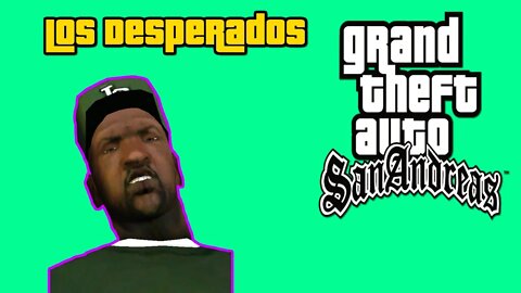 Grand Theft Auto: San Andreas - Los Desperados [Secure Cesar's Hood And Los Aztecas From Vagos]