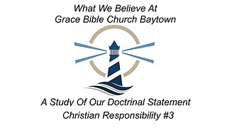 4/30/2023 - Session 1 - What We Believe - Christian Responsibility #3