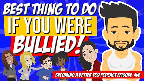 From Bullied to Bold: The Best Thing That You Can Do If You Were Bullied