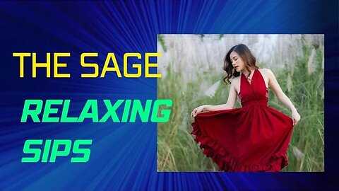 The Sage 9 — Relaxing Sips Video By James PoeArtistry Productions