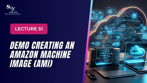 51. DEMO Creating an Amazon Machine Image (AMI) | Skyhighes | Cloud Computing