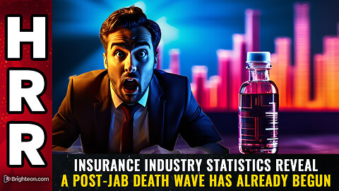 Insurance Industry Statistics Reveal A Post-Jab Death Wave Has Already Begun! – Mike Adams