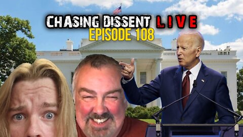 Biden Tests Positive AGAIN - Chasing Dissent LIVE 108