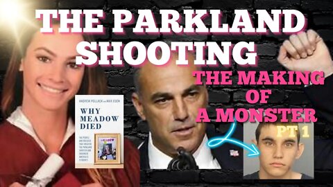 THE PARKLAND SHOOTING| PART 1: THE BEGINNING | MAKING OF A MONSTER