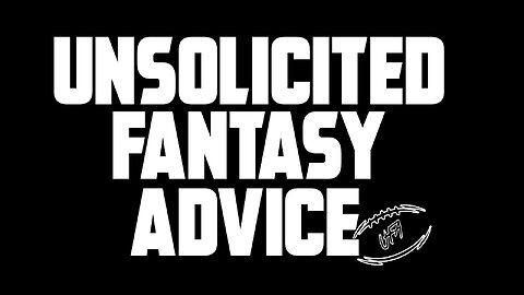 Unsolicited Fantasy Advice S3 E2