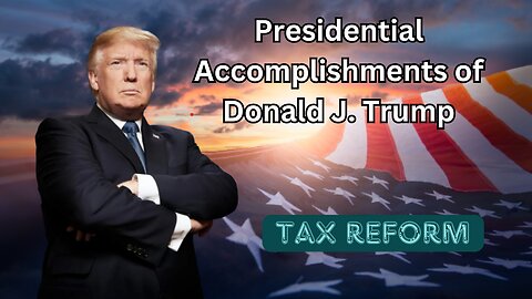 Presidential Accomplishments - Tax Reform