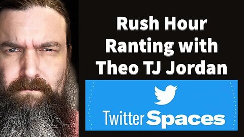 Rush Hour Ranting with Theo TJ Jordan