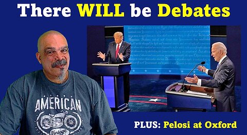 The Morning Knight LIVE! No. 1289- There WILL Be Debates, Plus- Pelosi at Oxford