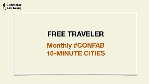 Free Traveler Monthly #CONFAB "15-Minute Cities" March 8, 2023