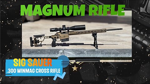In-Depth Review: Sig Sauer .300 Win Mag Cross Rifle - The Ultimate Long-Range Performer?