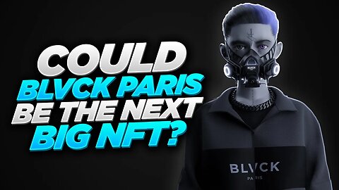 COULD BLVCK PARIS BE THE NEXT BIG NFT?