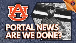 The Auburn Football Transfer Portal Haul 2023! | ARE WE DONE YET?