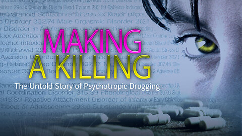 The Untold Story of Psychotropic Drugging Making a Killing