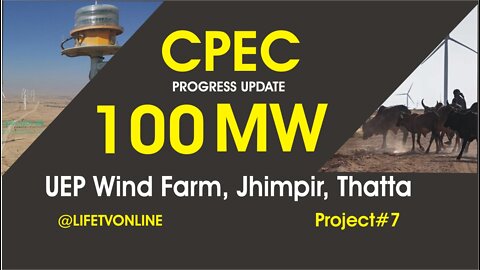 100MW UEP Wind Farm, Jhimpir, Thatta | CPEC Progress Update | #7 | Life TV Online