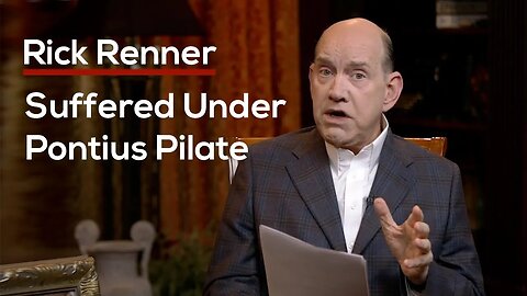Suffered Under Pontius Pilate with Rick Renner