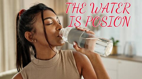ALL THE WATER IS CONTAMINATED JUST LIKE OUR FOOD IT'S POSION BOTTLE AND TAP