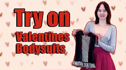 Try on Valentines Bodysuits