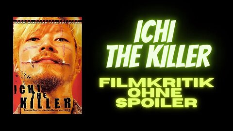 Ichi the killer 2001 Filmkritik (ohne Spoiler)