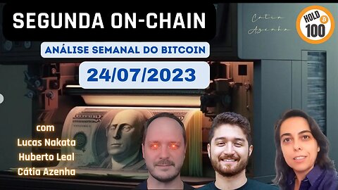 Segunda On Chain [24/07] - Análise Semanal do Bitcoin e do Mercado