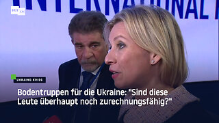 Bodentruppen für die Ukraine: "Sind diese Leute überhaupt noch zurechnungsfähig?"