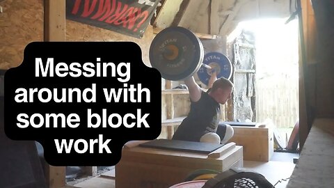 Messing with some High Blocks - Weightlifting Training