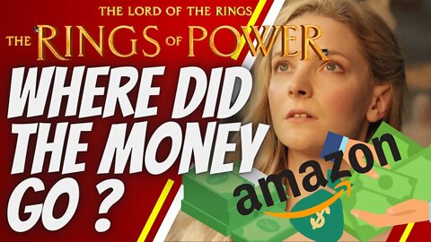 AMAZONS RINGS OF POWER WHERE DID THE MONEY GO