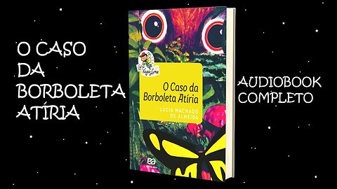 O Caso da Borboleta Atíria | Série Vaga-Lume | AudioBook Completo [PT-BR]