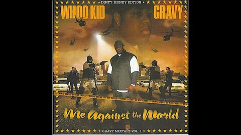 Gravy & DJ Whoo Kid - Me Against The World (Full Mixtape)