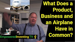 What Does a Product, Business and an Airplane Have in Common?