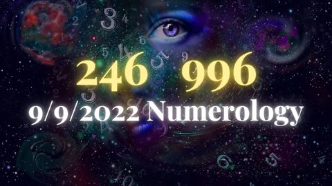9/9/6 Numerology ⭐ 9th September 2022 ⭐ What this means for you ⭐