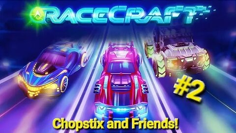 Chopstix and Friends - Racecraft video #2 #budgestudios #gaming #chopstixandfriends #racecraft