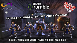 Gaming with Andrew Bartzis & the Dirty Casuals in World of Warcraft! Q&A in the chat (12/08/23)