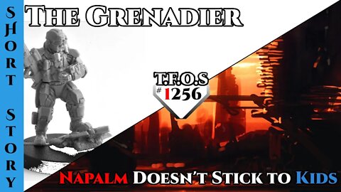 Reddit Story | The Grenadier & Napalm Doesn't Stick to Kids | HFY | Humans Are Space Orcs 1256
