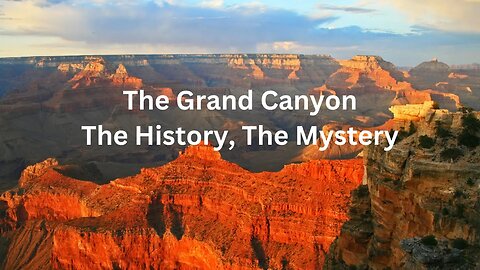 The Grand Canyon, The history, The Mystery
